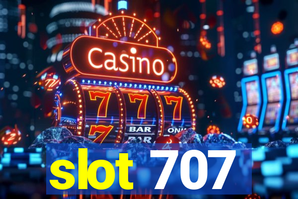 slot 707